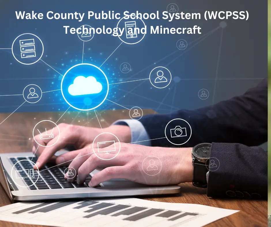 Wake County Public School System (WCPSS) Technology and Minecraft
